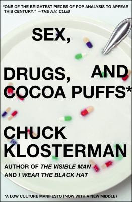 Sex, drugs, and cocoa puffs : a low culture manifesto