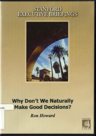 Decision analysis : why don't we naturally make good decisions?