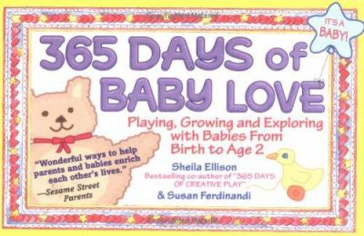 365 days of baby love : playing, growing and exploring with babies from birth to age 2