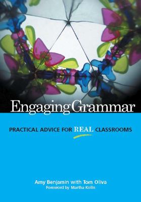 Engaging grammar : practical advice for real classrooms