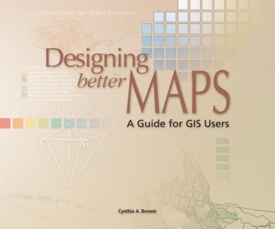 Designing better maps : a guide for GIS users
