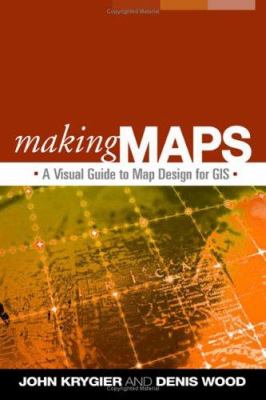 Making maps : a visual guide to map design for GIS