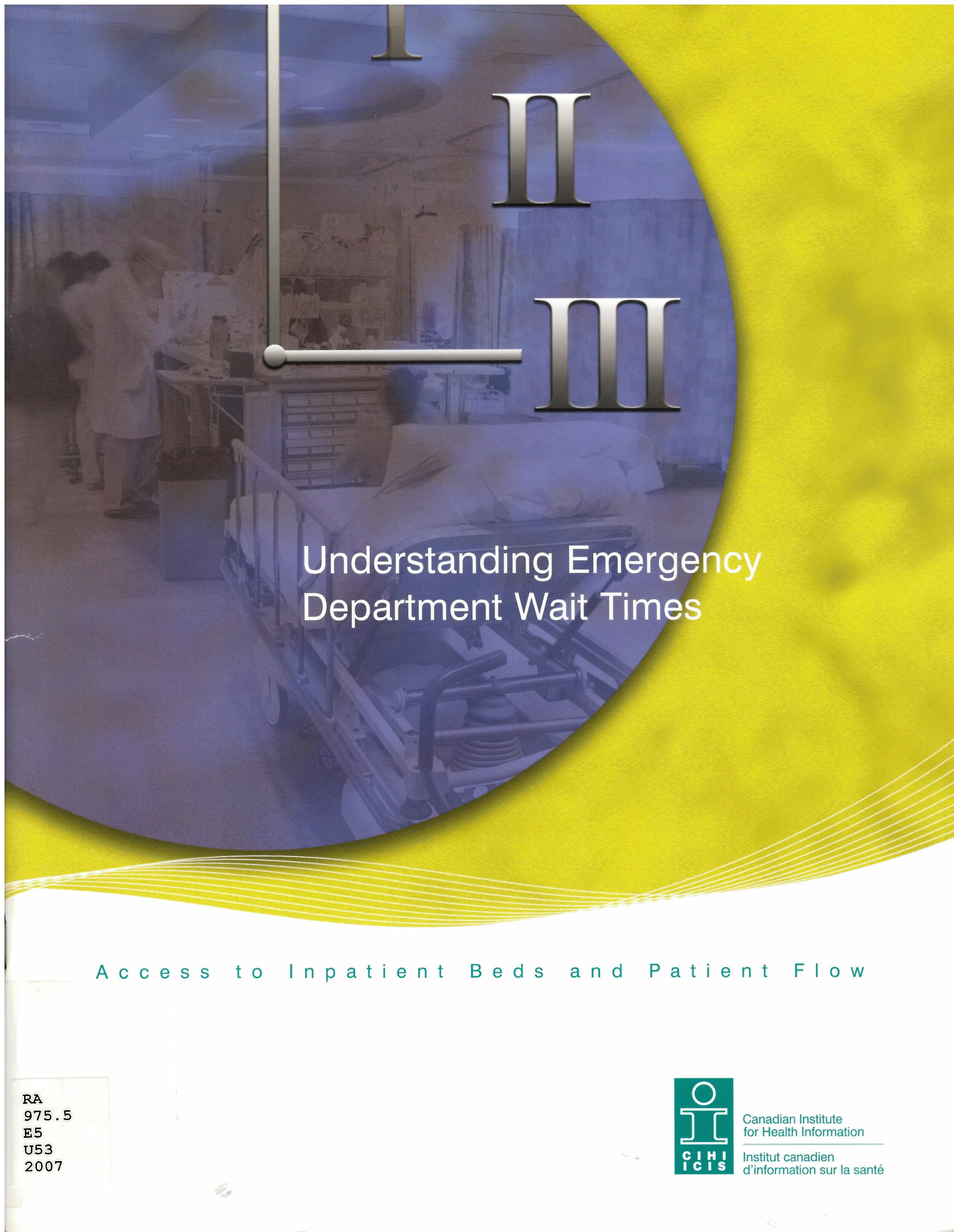 Understanding emergency department wait times : access to inpatient beds and patient flow.