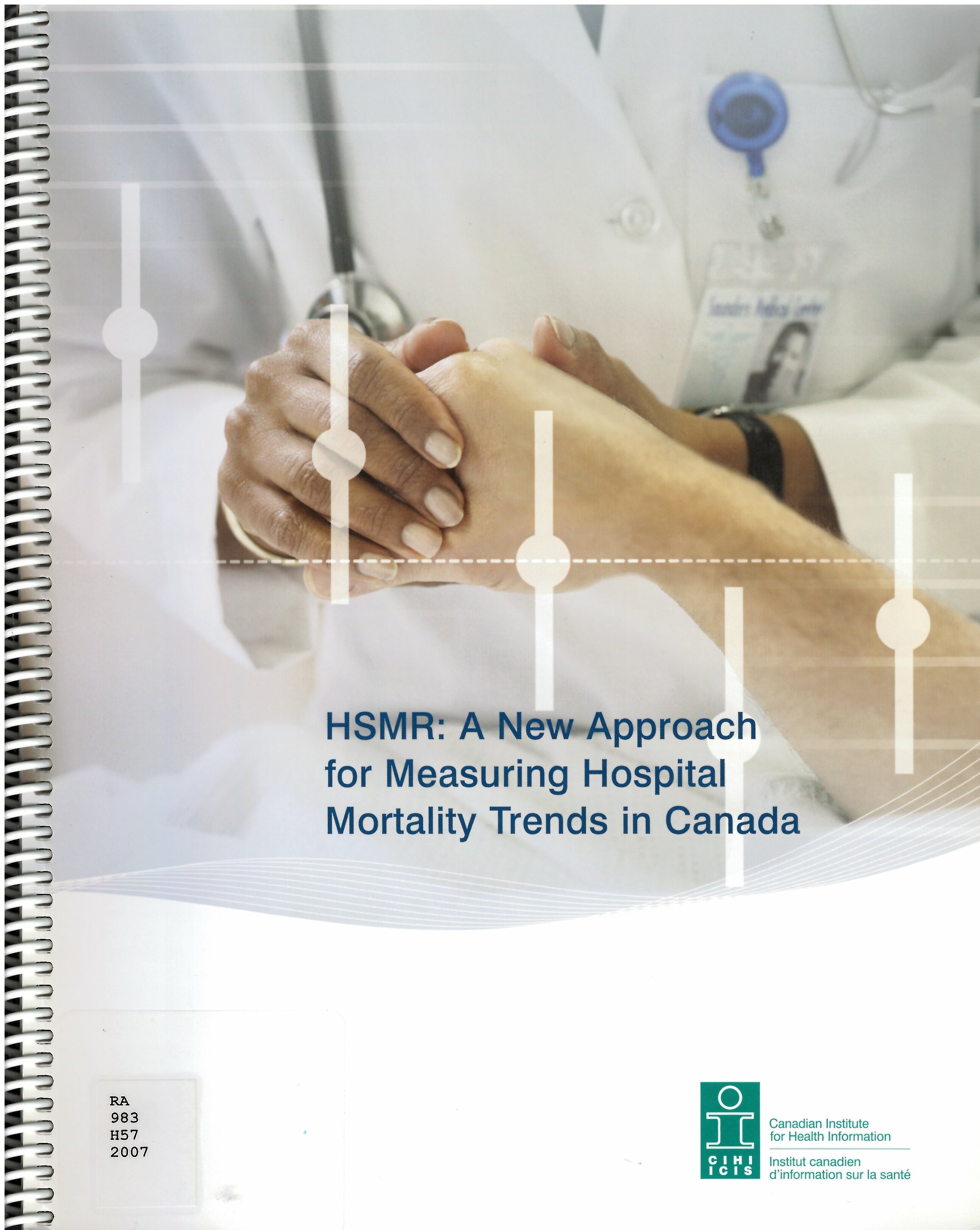 HSMR : a new approach for measuring hospital mortality trends in Canada