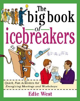 The big book of icebreakers : 50 quick, fun activities for energizing meetings and workshops