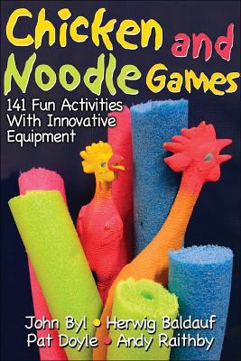 Chicken and noodle games : 141 fun activities with innovative equipment