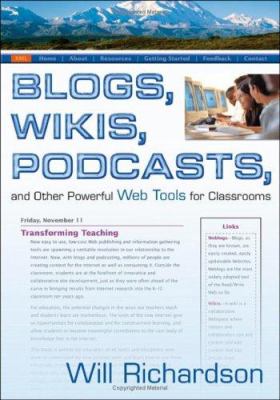 Blogs, wikis, podcasts : and other powerful web tools for classrooms