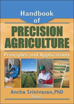 Handbook of precision agriculture : principles and applications