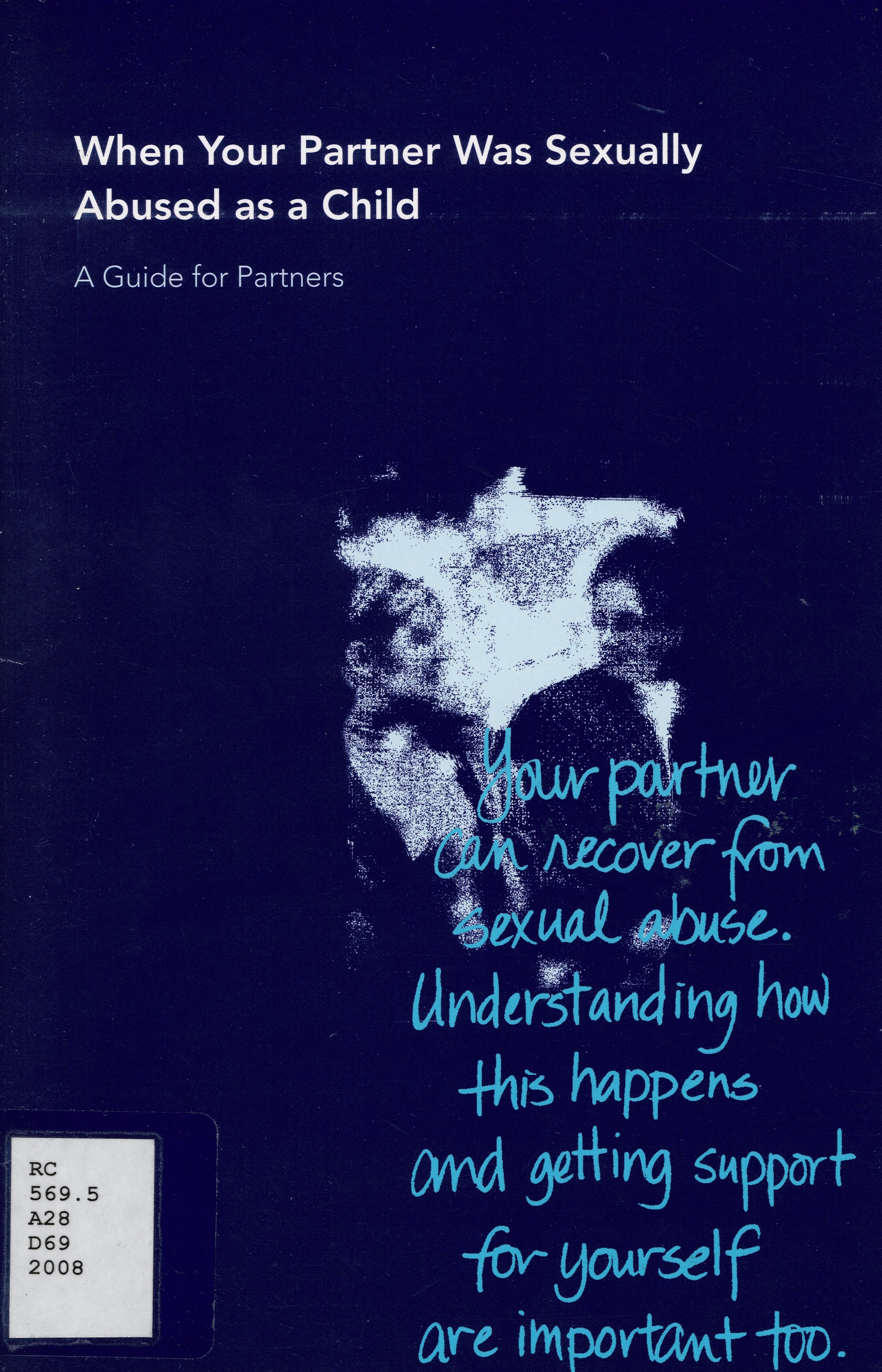 When your partner was sexually abused as a child : a guide for partners