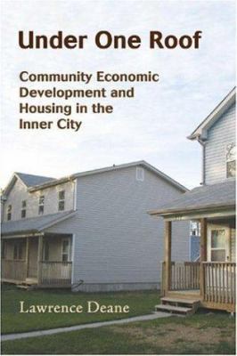 Under one roof : community economic development and housing in the inner city