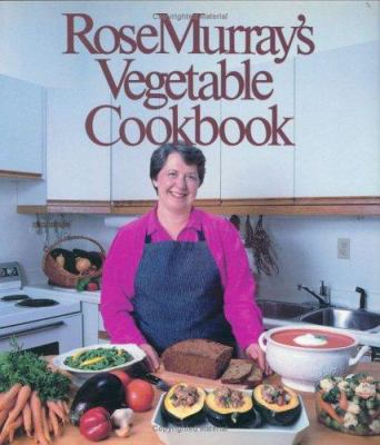 Rose Murray's vegetable cookbook