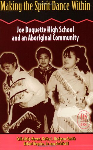 Making the spirit dance within : Joe Duquette High School and an aboriginal community