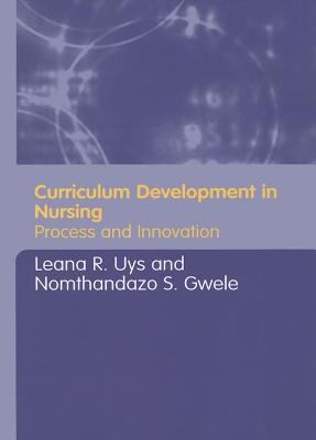 Curriculum development in nursing : process and innovations