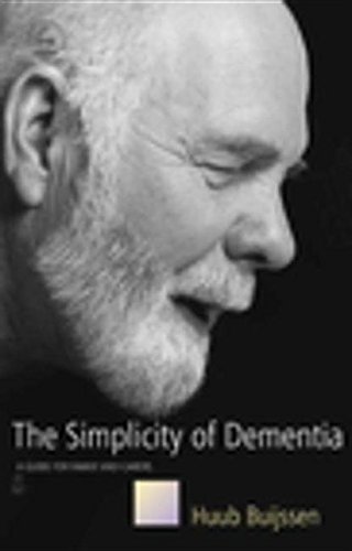 The simplicity of dementia : a guide for family and carers