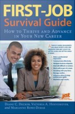 First-job survival guide : how to thrive and advance in your new career