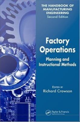 The handbook of manufacturing engineering. : planning and instructional methods. Factory operations :