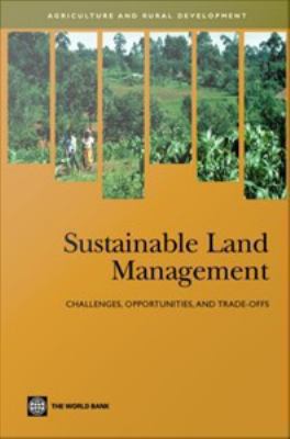 Sustainable land management : challenges, opportunities, and trade-offs.