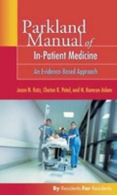 Parkland manual of in-patient medicine : an evidence-based approach