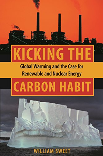 Kicking the carbon habit : global warming and the case for renewable and nuclear energy