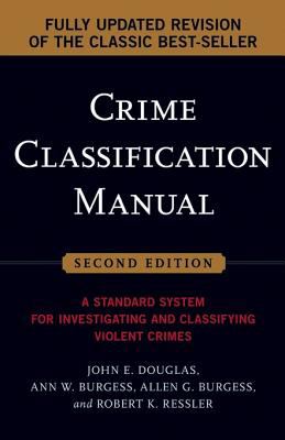 Crime classification manual : a standard system for investigating and classifying violent crimes