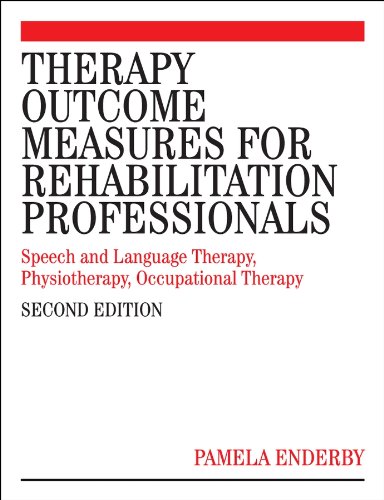 Therapy outcome measures for the rehabilitation professionals : speech and language therapy; physiotherapy; occupational therapy; rehabilitation nursing; hearing therapists