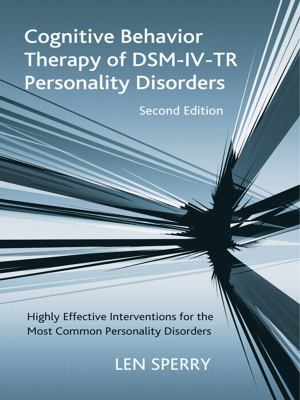 Cognitive behavior therapy of DSM-IV-TR personality disorders : highly effective interventions for the most common personality disorders