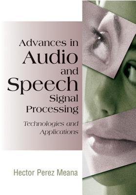 Advances in audio and speech signal processing : technologies and applications