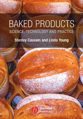 Baked products : science, technology and practice