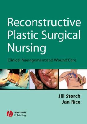 Reconstructive plastic surgical nursing : clinical management and wound care