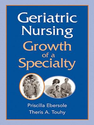 Geriatric nursing : growth of a specialty