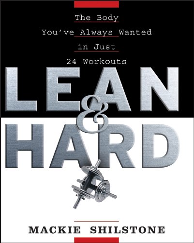 Lean and hard : the body you've always wanted in just 24 workouts