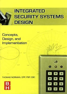 Integrated security systems design : concepts, specifications, and implementation