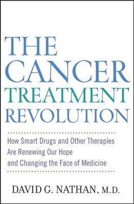 The cancer treatment revolution : how smart drugs and other new therapies are renewing our hope and changing the face of medicine