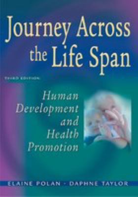 Journey across the life span : human development and health promotion