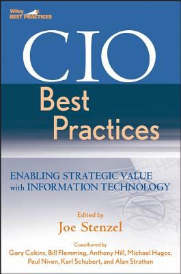 CIO best practices : enabling strategic value with information technology