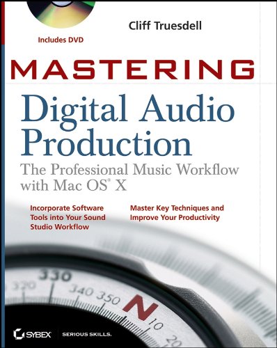 Mastering digital audio production : the professional music workflow with Mac OS X