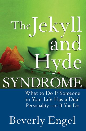 The Jekyll and Hyde syndrome : what to do if someone in your life has a dual personality---or if you do