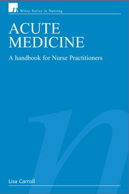 Acute medicine : a handbook for nurse practitioners