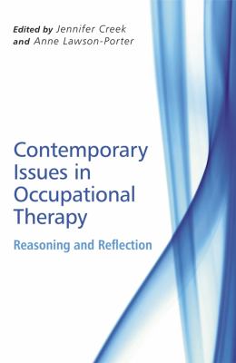 Contemporary issues in occupational therapy : reasoning and reflection