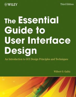 The essential guide to user interface design : an introduction to GUI design principles and techniques