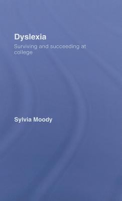 Dyslexia : surviving and succeeding at college
