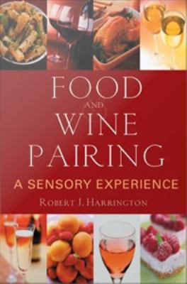 Food and wine pairing : a sensory experience