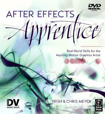 After effects apprentice : real-world skills for the aspiring motion graphics artist