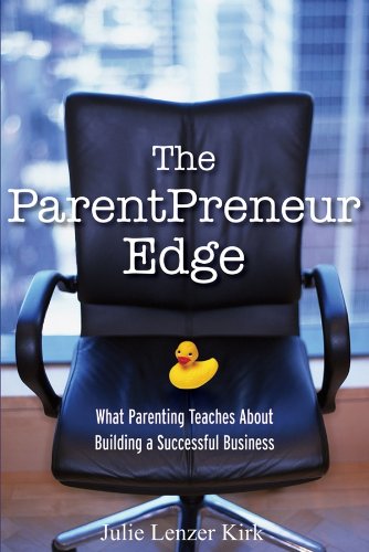 The parentpreneur edge : what parenting teaches about building a successful business