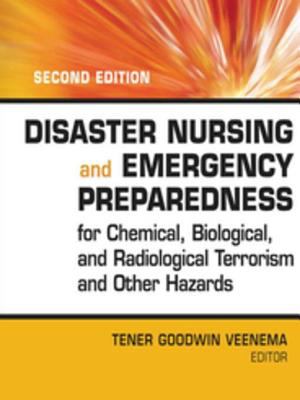 Disaster nursing and emergency preparedness : for chemical, biological, and radiological terrorism and other hazards