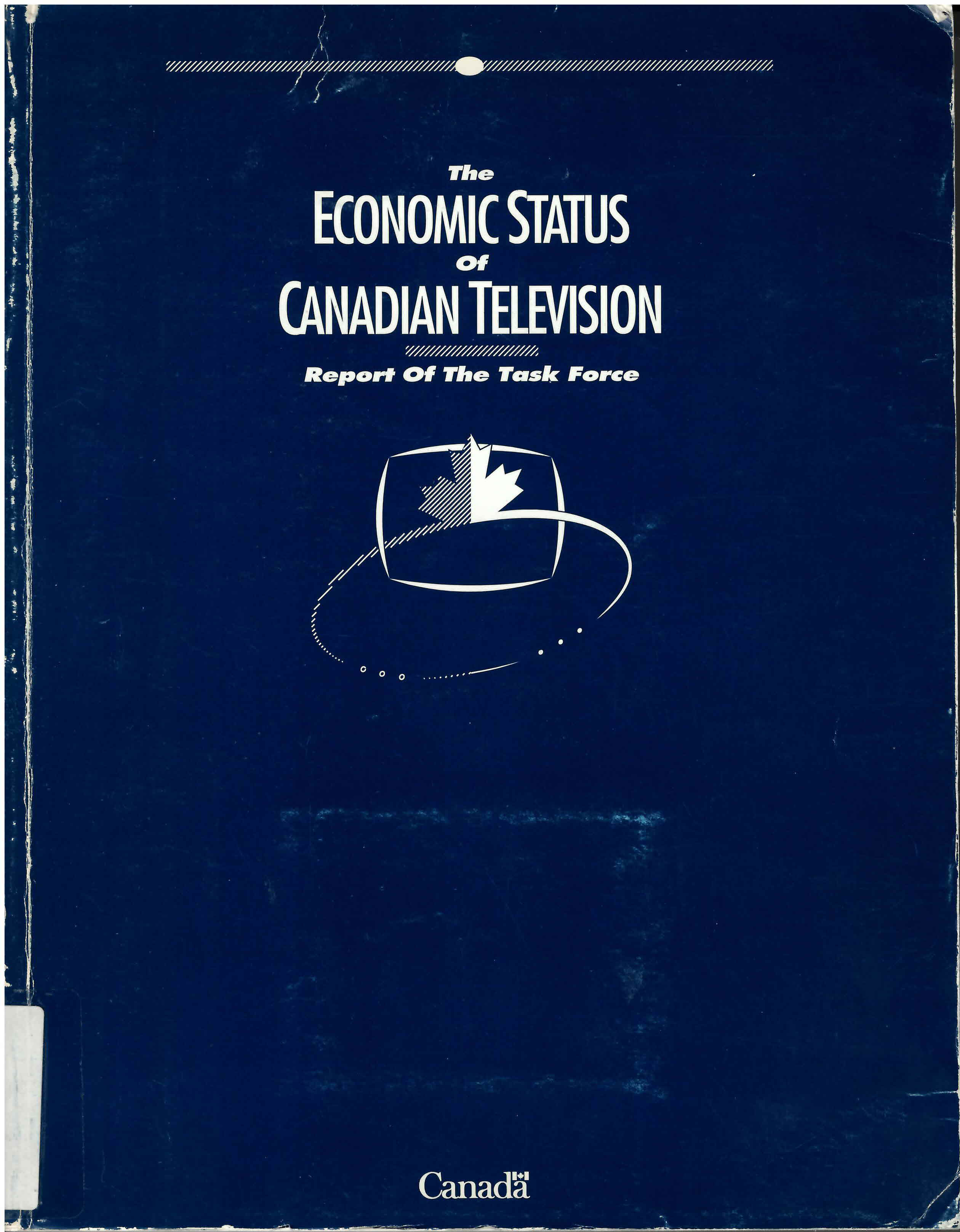 Economic status of Canadian television : report of the  task force: : Situation economique de la television canadienne  : rapport du groupe de travail