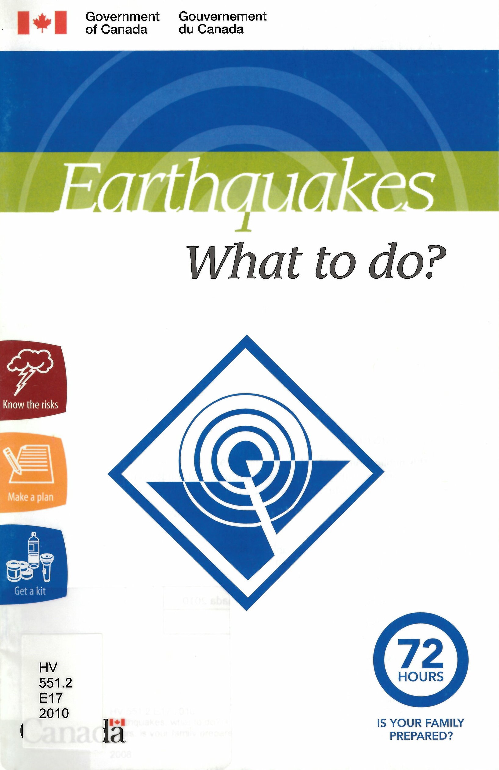 Earthquakes, what to do? = tremblements de terre : 72 hours, is your family prepared?