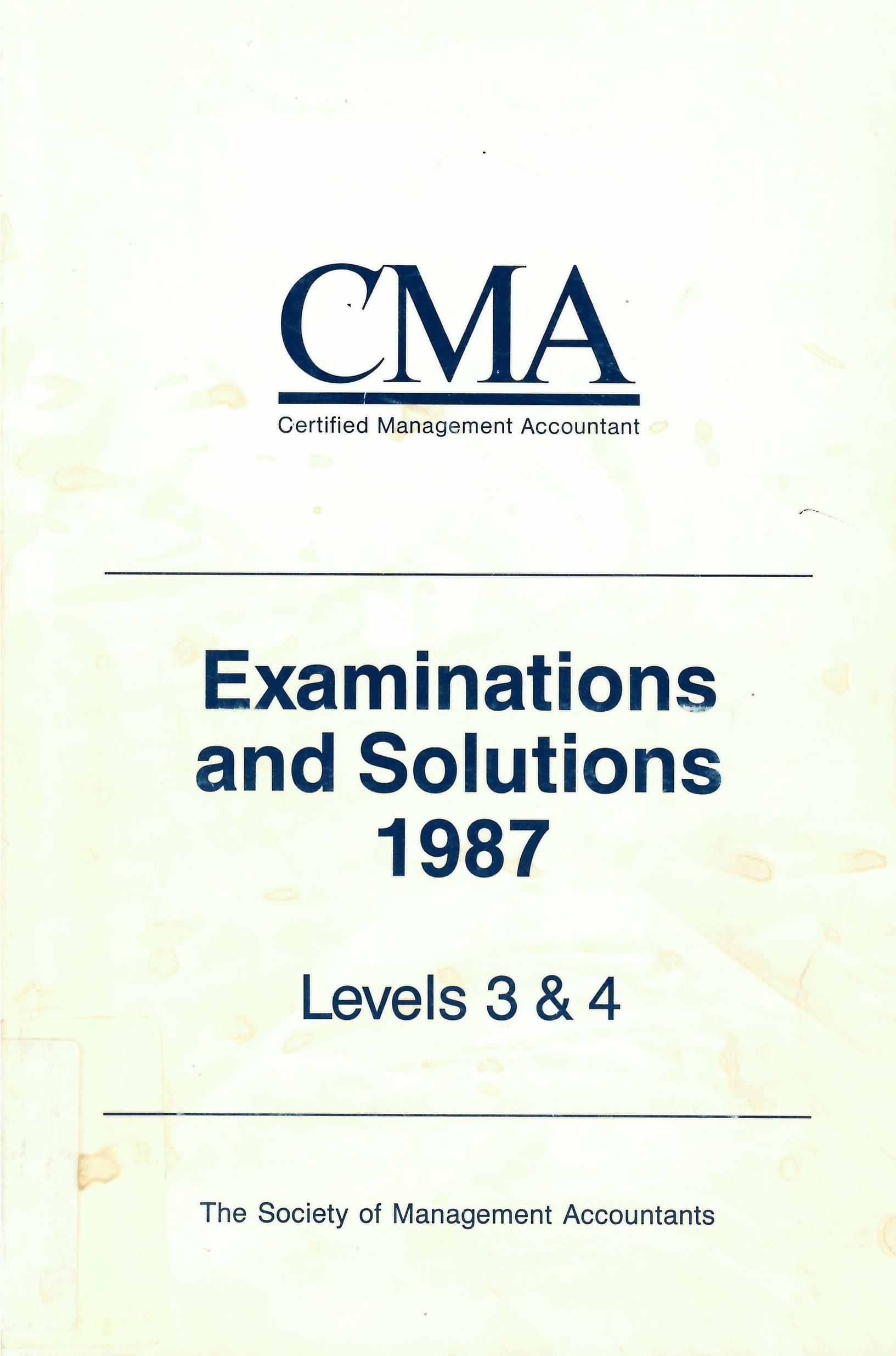 CMA examinations and solutions 1987 levels 3 & 4