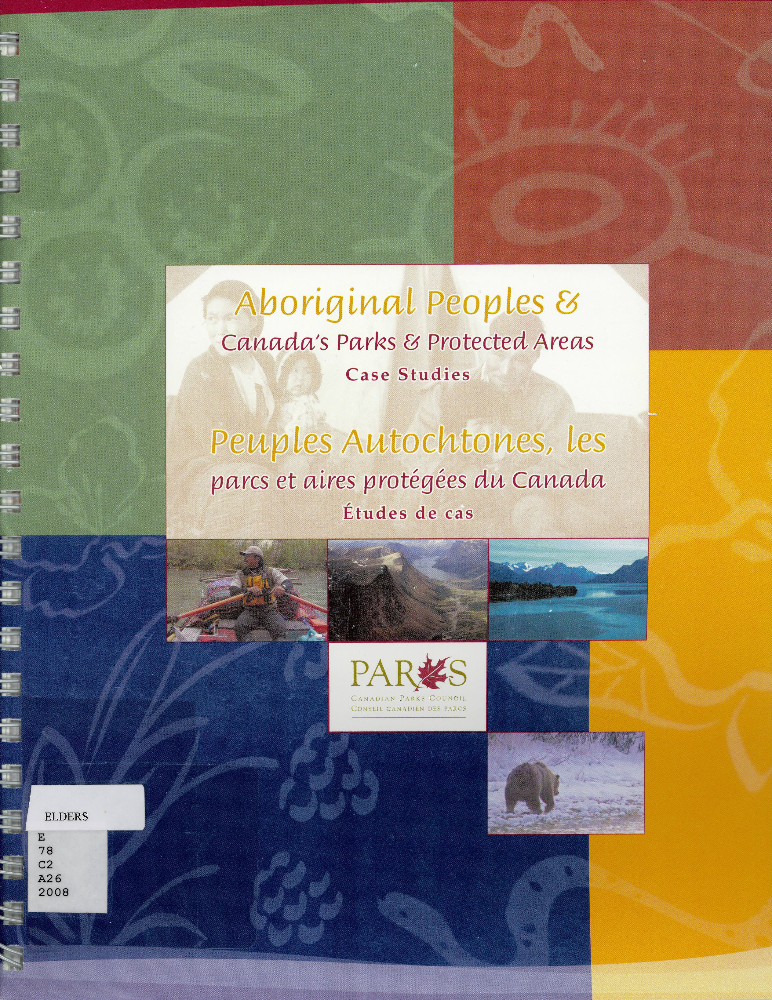 Aboriginal peoples & Canada's parks & protected areas : case studies = Peuples autochtones, les parcs et aires protégées du Canada : études de cas