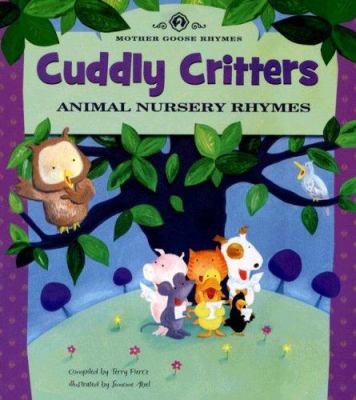 Cuddly critters : animal nursery rhymes